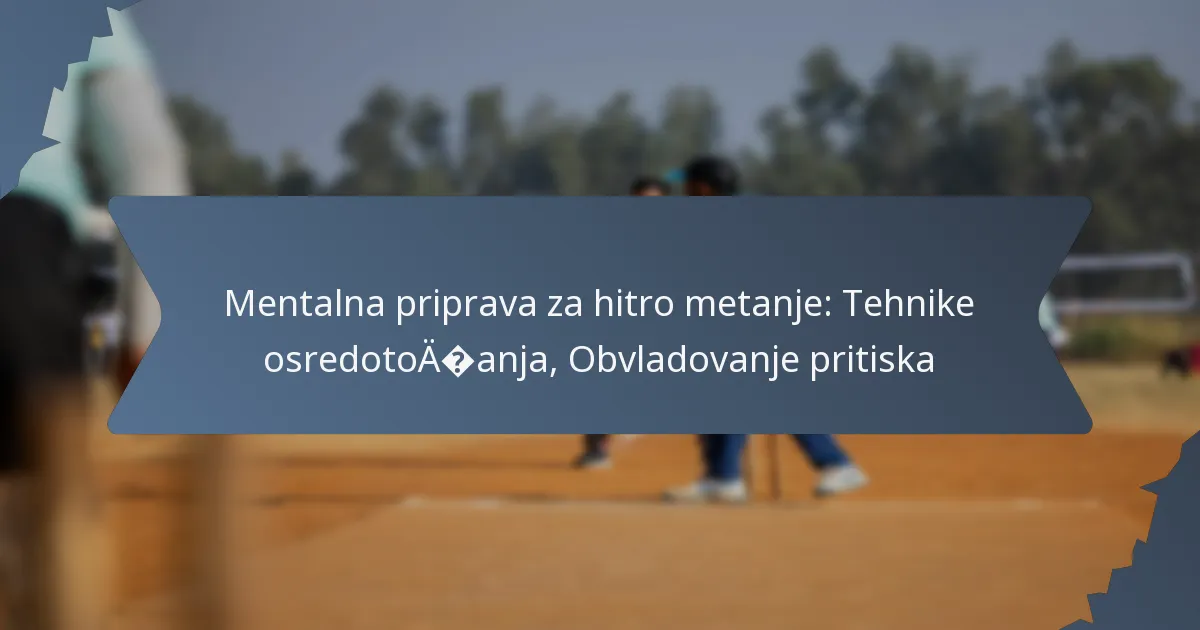 Mentalna priprava za hitro metanje: Tehnike osredotočanja, Obvladovanje pritiska