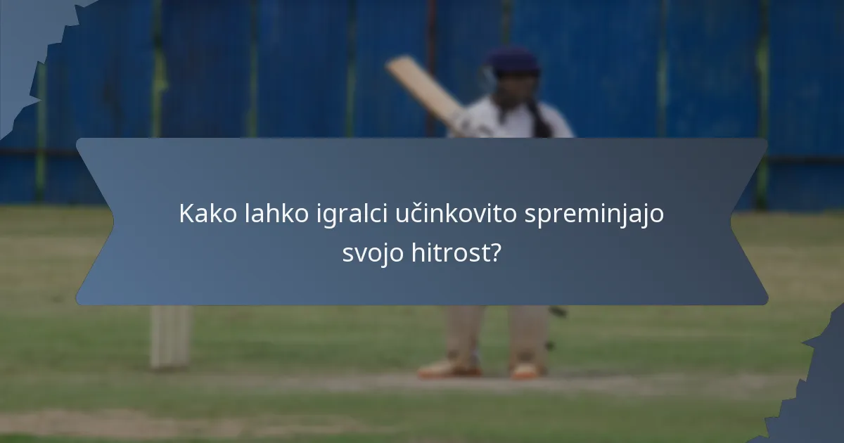 Kako lahko igralci učinkovito spreminjajo svojo hitrost?