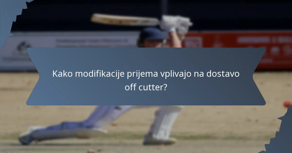 Kako modifikacije prijema vplivajo na dostavo off cutter?