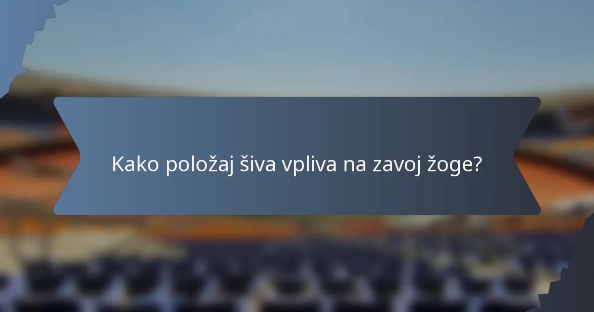 Kako položaj šiva vpliva na zavoj žoge?