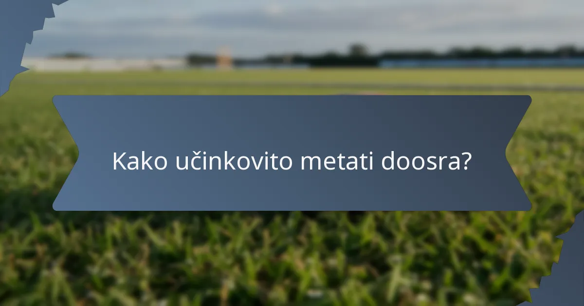 Kako učinkovito metati doosra?